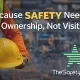 Because Safety Needs Ownership, Not Visits